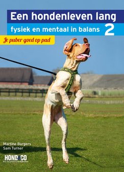 Een hondenleven lang fysiek en mentaal in balans, deel 2 je puber goed op pad