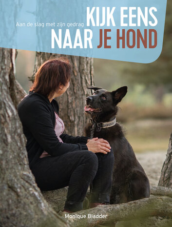 KIJK EENS NAAR JE HOND - AAN DE SLAG MET ZIJN GEDRAG