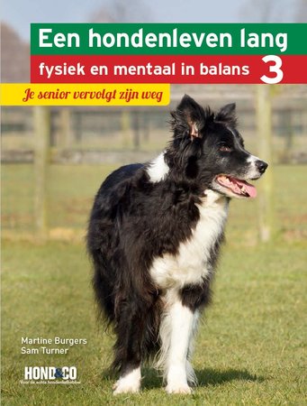 Een hondenleven lang fysiek en mentaal in balans. Deel 3: Je senior vervolgt zijn weg